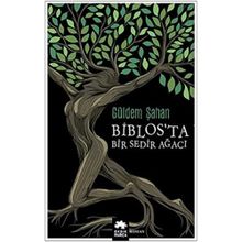 Biblos’ta Bir Sedir Ağacı Güldem Şahan Eksik Parça Yayınları