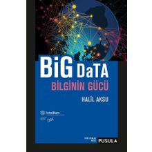 Big Data Bilginin Gücü - Halil Aksu