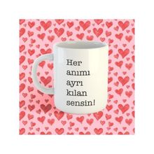 Bikutumutluluk Sevgililer Serisi Her Anımı Ayrı Kılan Sensin Kupa