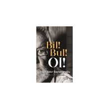 Bil! Bul! Ol! - Tosun Bekir Bayraktaroğlu