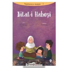 Bilal-i Habeşi - Peygamberimizin Arkadaşları 2 - Amine Kevser Karaca