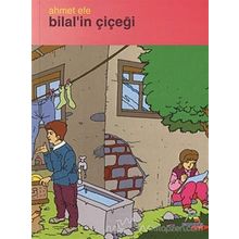 Bilal’in Çiçeği - Ahmet Efe