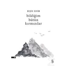 Bildiğim Bütün Kırmızılar - Beşir Sevim