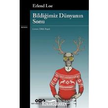 Bildiğimiz Dünyanın Sonu - Erlend Loe