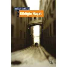 Bildiğin Hayat - Ercan Köksal