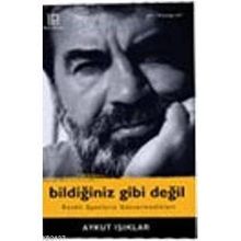 BİLDİĞİNİZ GIBI DEĞİL - AYKUT IŞIKLAR