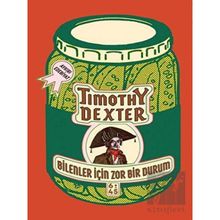 Bilenler İçin Zor Bir Durum - Timothy Dexter