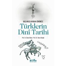 Bilge Kültür Sanat Türklerin Dini Tarihi - Başlangıçlarından Günümüze - Ünver Günay
