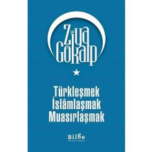 Bilge Kültür Sanat Türkleşmek İslamlaşmak Muasırlaşmak