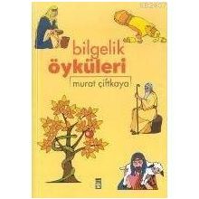 BILGELIK ÖYKÜLERİ - MURAT ÇİFTKAYA