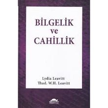 Bilgelik ve Cahillik - Lydia Leavitt Thad. W. H. Leavitt Thad. W. H. Leavit