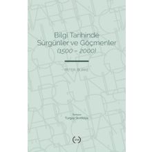 Bilgi Tarihinde Sürgünler ve Göçmenler 1500-2000 Peter Burke