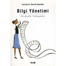 BILGI YÖNETİMİ AKADEMIK YAKLAŞIMLAR - BERAT BIR BAYRAKTAR