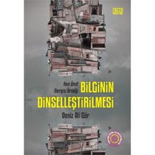 Bilginin Dinselleştirilmesi - Deniz Ali Gür