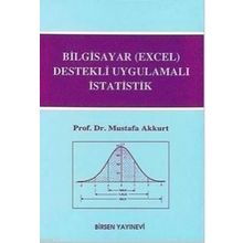 BILGISAYAR (EXCEL) DESTEKLI UYGULAMALI İSTATISTIK - MUSTAFA AKKURT