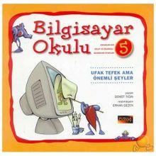 Bilgisayar Okulu 5 - Ufak Tefek Ama Önemli Şeyler - Demet Tığın
