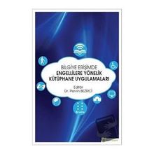 Bilgiye Erişimde Engellilere Yönelik Kütüphane Uygulamaları - Hiperlink Yayınları