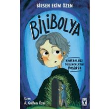 Bilibolya / Kontrolsüz Düşüncelerin Peşinde - Birsen Ekim Özen
