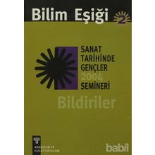BILIM EŞİĞİ 2 SANAT TARIHINDE GENÇLER SEMINERI 2004 BILDIRILER - ANONIM