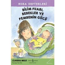 Bilim Fuarı, Bebekler ve Pembenin Gücü - Nora Defterleri 2 - Claudia Mills Atilla İzgi Turgut