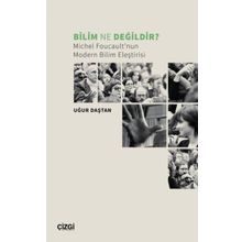Bilim Ne Değildir Michel Foucault nun Modern Bilim Eleştirisi - Çizgi Kitabevi
