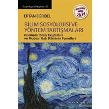 Bilim Sosyolojisi ve Yöntem Tartışmaları - Ertan Eğribel