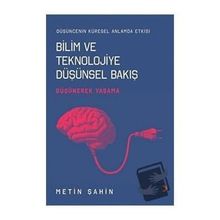 Bilim ve Teknolojiye Düşünsel Bakış - Metin Şahin