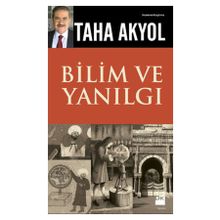 BILIM VE YANILGI - TAHA AKYOL