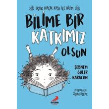 Bilime Bir Katkımız Olsun / Uçuk Kaçık Ayşe İle Bilim 4 - Şebnem Güler Karacan - Erdem Yayınları