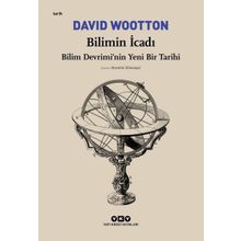 Bilimin İcadı- Bilim Devrimi’Nin Yeni Bir Tarihi - David Wootton