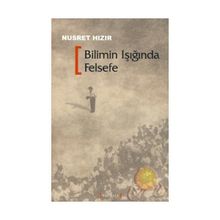BILIMIN IŞIĞINDA FELSEFE - NUSRET HIZIR