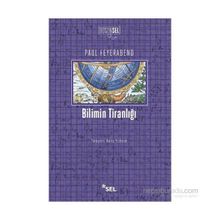 Bilimin Tiranlığı - Paul Feyerabend