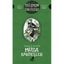 Bilimin Üç Kardeşi: Musa Kardeşler - Naz N. Varlı - Erdem Yayınları