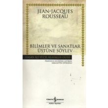 Bilimler ve Sanatlar Üstüne Söylev - Jean-Jacques Rousseau