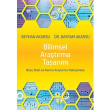 Bilimsel Araştırma Tasarımı - Bayram Akarsu,Beyhan Akarsu