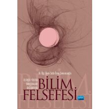 Bilimsel Yöntem Tartışmaları Bağlamında Bilim Felsefesi - Seda Özsoy Somuncuoğlu