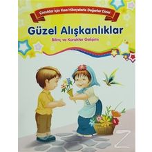 Bilinç ve Karakter Gelişimi - Güzel Alışkanlıklar - Kolektif
