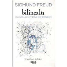 Bilinçaltı-Cinsellik Üzerine Üç Deneme - Sigmund Freud