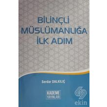 Bilinçli Müslümanlığa İlk Adım - Serdar Dalkılıç