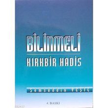 BILINMELI KIRKBİR HADIS - ŞEMSEDDİN YEŞİL