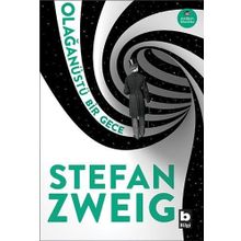 Bilinmeyen Bir Kadının Mektubu - Olağanüstü Bir Gece - Stephan Zweig