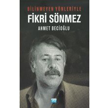 Bilinmeyen Yönleriyle Fikri Sönmez