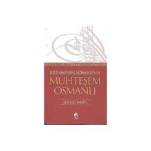 BILINMEYEN YÖNLERİYLE MUHTEŞEM OSMANLI - AHMET ŞAHİN