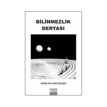 BILINMEZLIK DERYASI - HÜSEYIN YURTSEVER