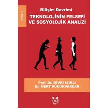 Bilişim Devrimi-Teknolojinin Felsefi ve Sosyolojik Analizi
