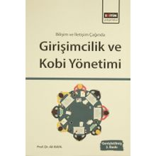 BİLİŞİM VE İLETİŞİM IŞIĞINDA GİRİŞİMCİLİK VE KOBI YÖNETİMİ - ALI KAYA