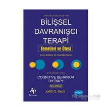 Bilişsel Davranışcı Terapi Temelleri ve Ötesi - Judith S. Beck