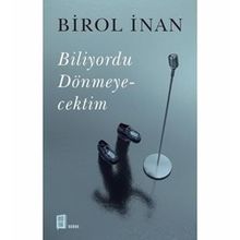 Biliyordu Dönmeyecektim - Birol İnan