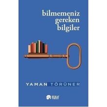 Bilmemeniz Gereken Bilgiler - Yaman Törüner