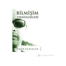 BİLMİŞİM TEKNOLOJILERI - ONUR ALMIŞLAR